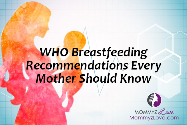 who-breastfeeding-recommendations-every-mother-should-know-mommyz-love